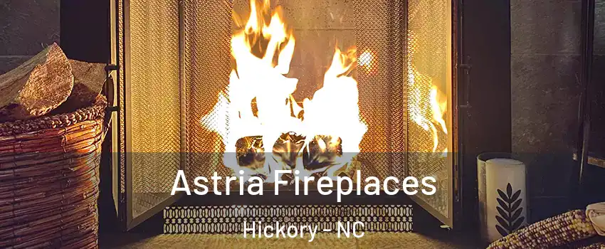  Astria Fireplaces Hickory - NC