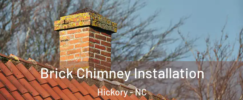  Brick Chimney Installation Hickory - NC