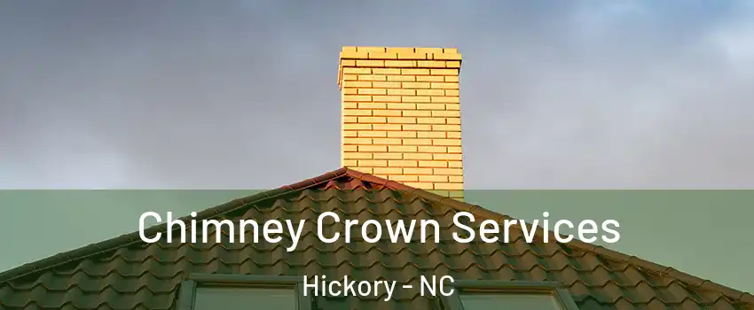 Chimney Crown Services Hickory - NC