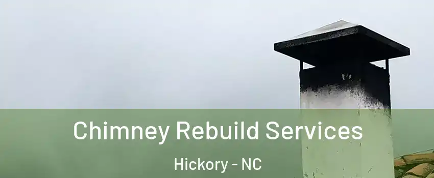  Chimney Rebuild Services Hickory - NC