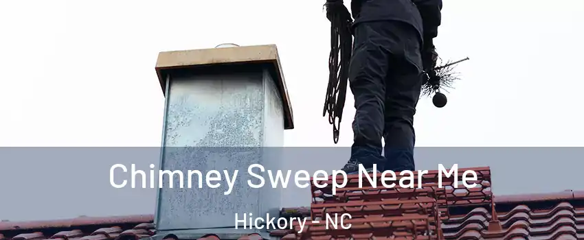  Chimney Sweep Near Me Hickory - NC
