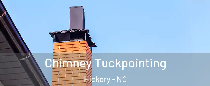  Chimney Tuckpointing Hickory - NC