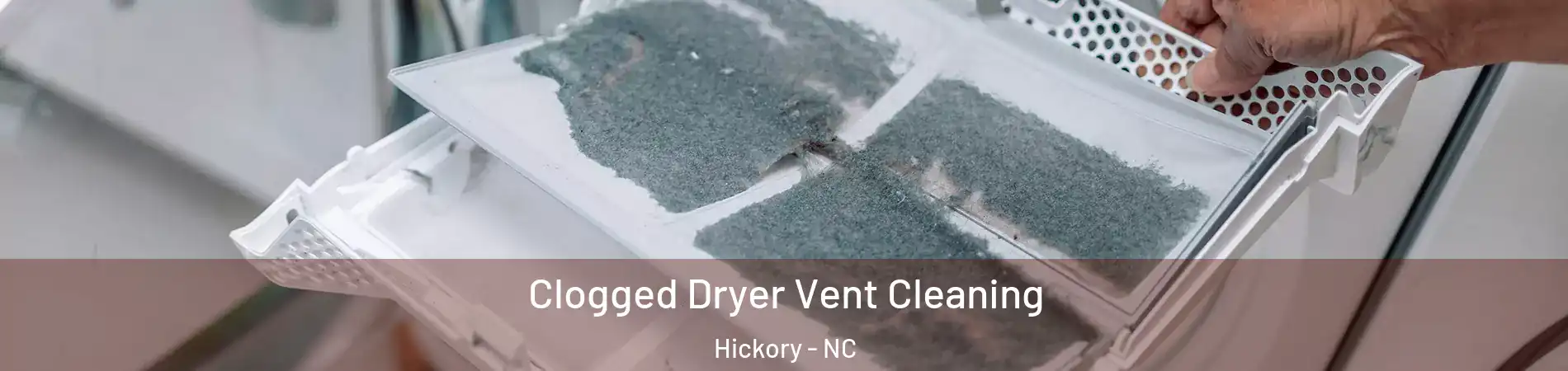  Clogged Dryer Vent Cleaning Hickory - NC