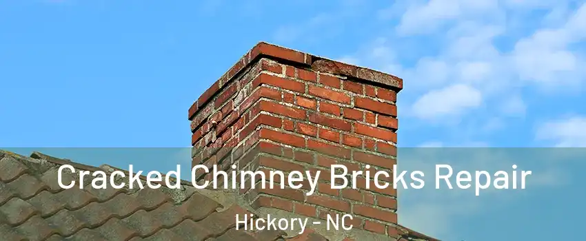  Cracked Chimney Bricks Repair Hickory - NC