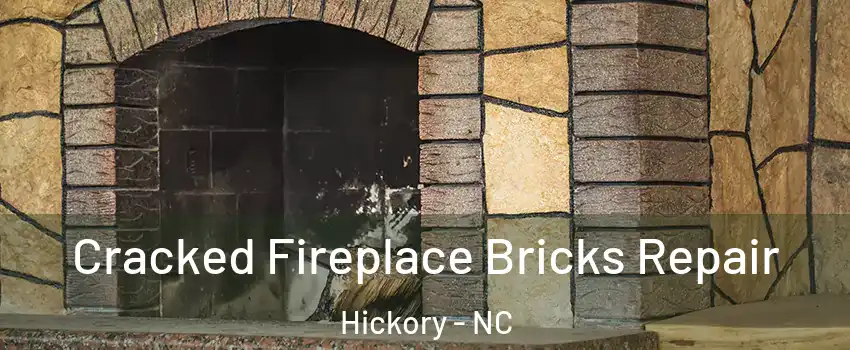 Cracked Fireplace Bricks Repair Hickory - NC