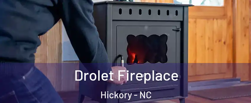  Drolet Fireplace Hickory - NC