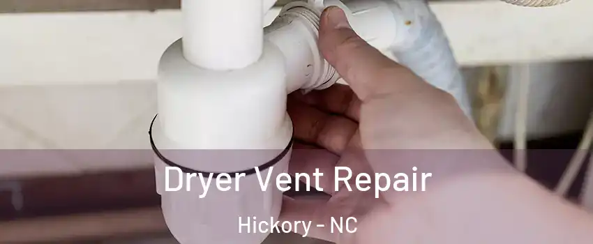  Dryer Vent Repair Hickory - NC