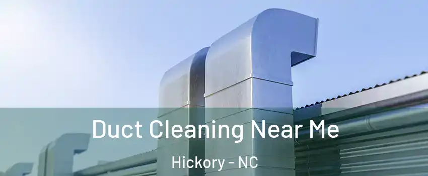  Duct Cleaning Near Me Hickory - NC