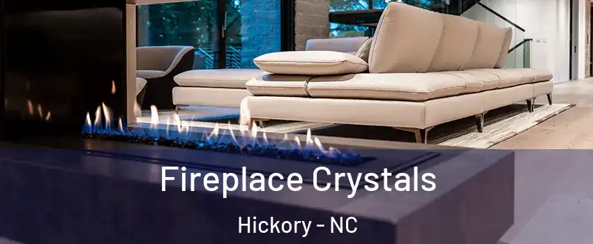  Fireplace Crystals Hickory - NC
