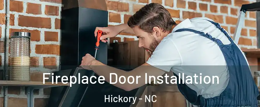  Fireplace Door Installation Hickory - NC
