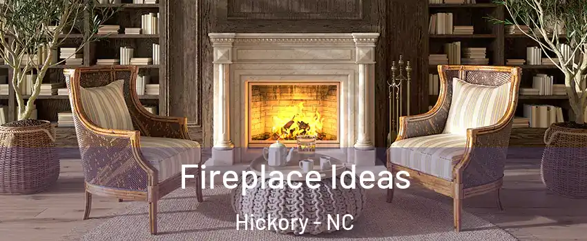  Fireplace Ideas Hickory - NC