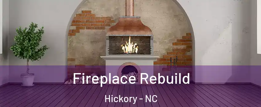  Fireplace Rebuild Hickory - NC