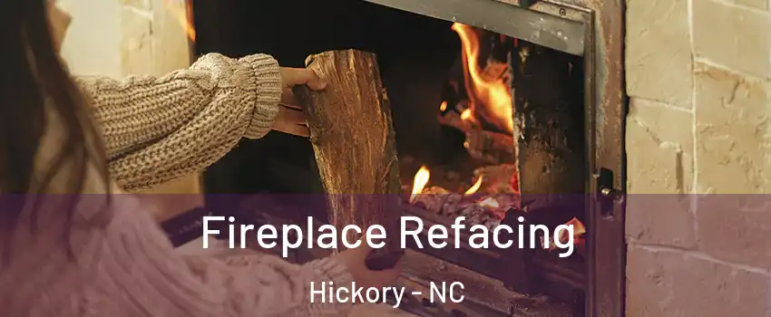  Fireplace Refacing Hickory - NC