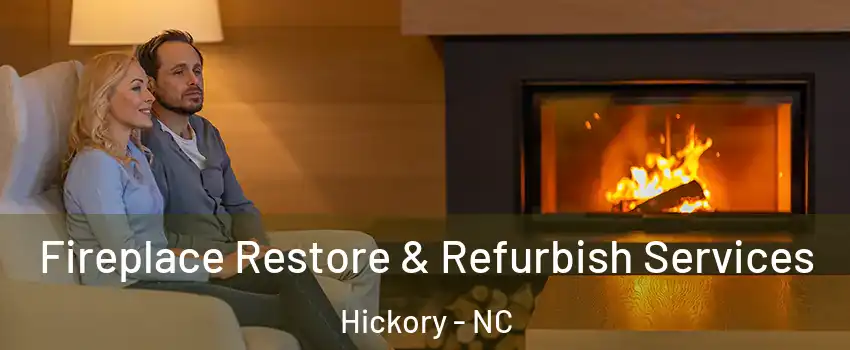  Fireplace Restore & Refurbish Services Hickory - NC