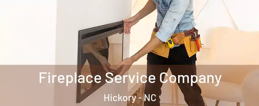  Fireplace Service Company Hickory - NC