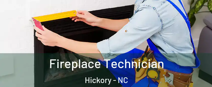 Fireplace Technician Hickory - NC