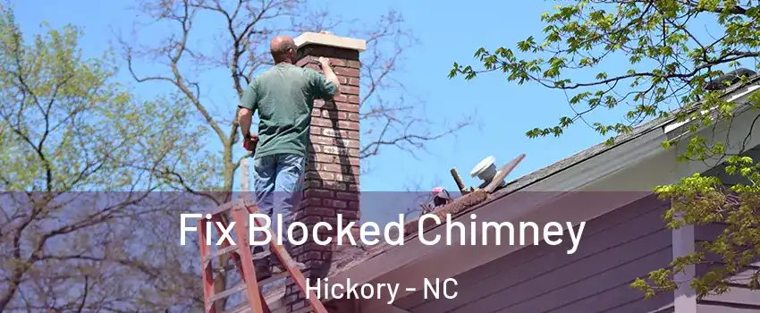  Fix Blocked Chimney Hickory - NC