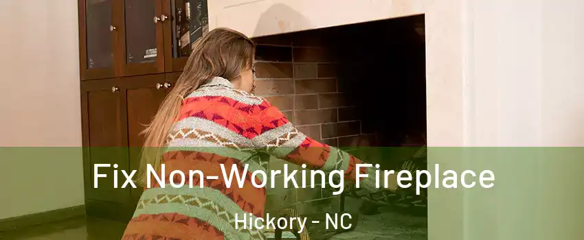 Fix Non-Working Fireplace Hickory - NC
