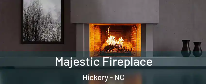  Majestic Fireplace Hickory - NC