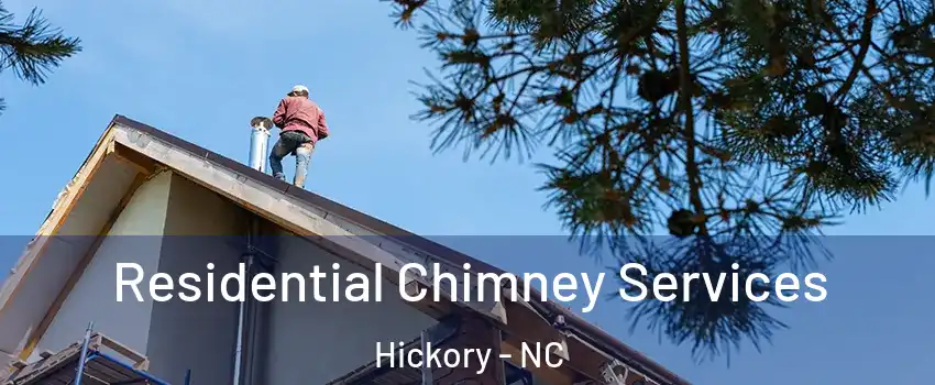  Residential Chimney Services Hickory - NC