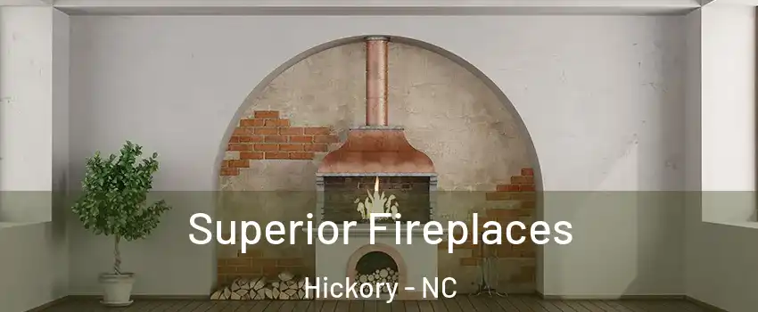  Superior Fireplaces Hickory - NC