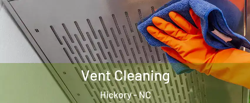  Vent Cleaning Hickory - NC