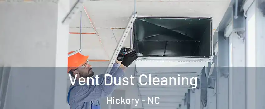  Vent Dust Cleaning Hickory - NC