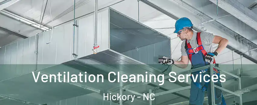  Ventilation Cleaning Services Hickory - NC