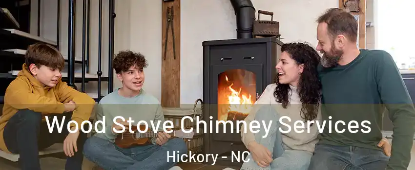  Wood Stove Chimney Services Hickory - NC